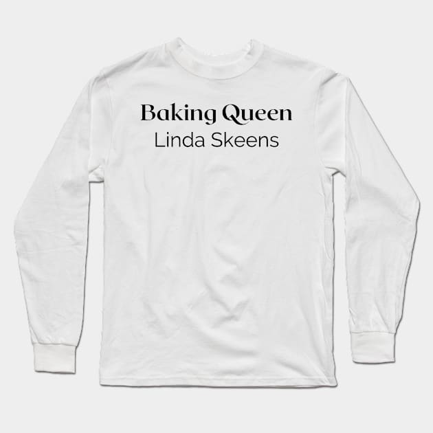 Linda Skeens Baking Queen Long Sleeve T-Shirt by MalibuSun